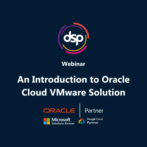 Oracle Cloud VMware Solution Webinar with DSP and Ascend